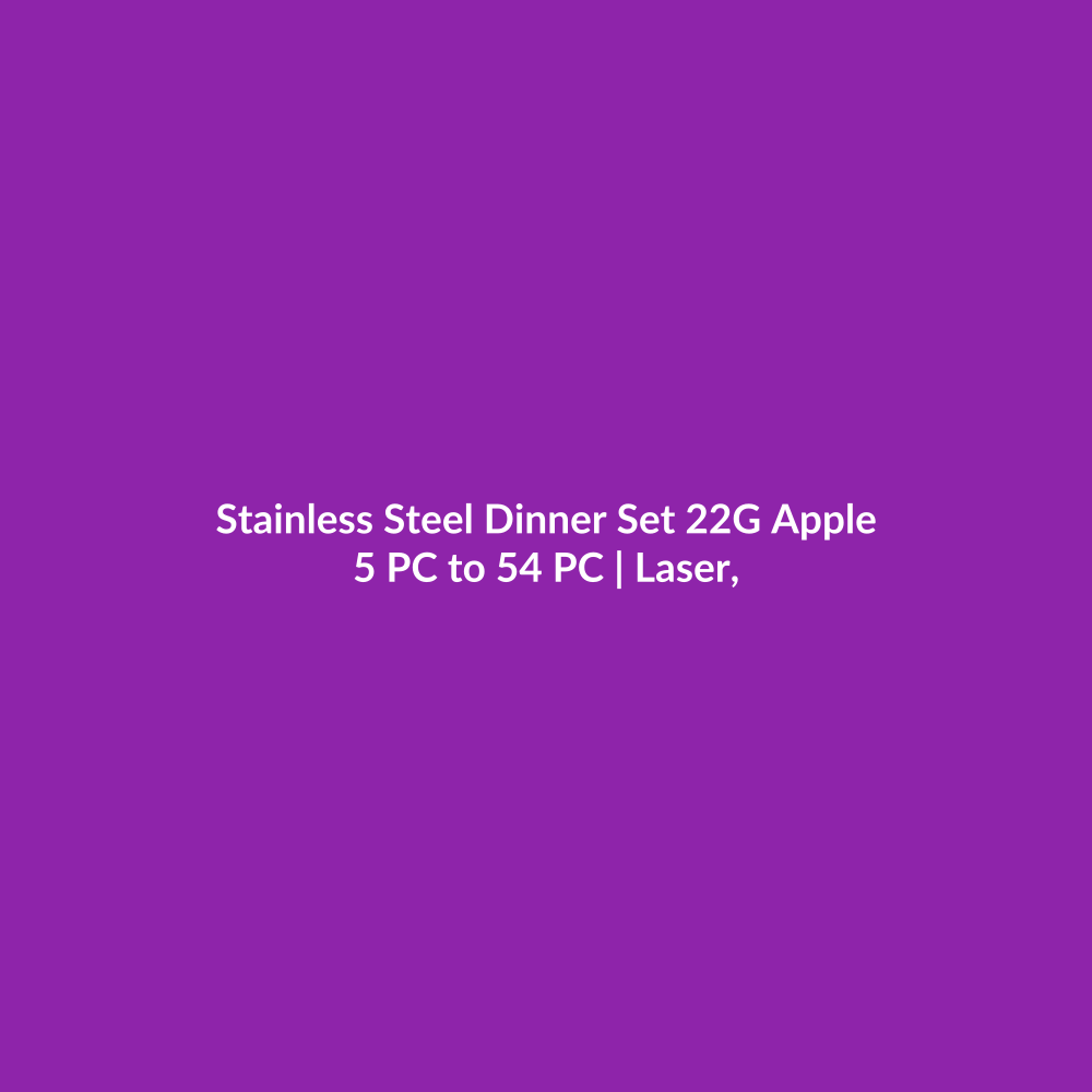 Stainless Steel Dinner Set 22 Gauge (Apple)