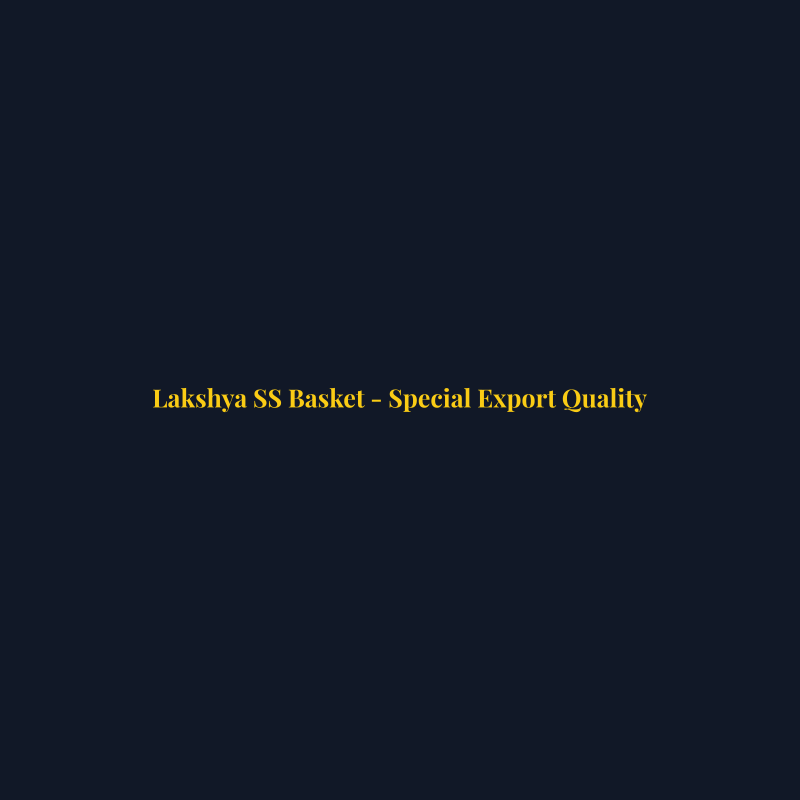 Stainless Steel Basket - Special Export Quality