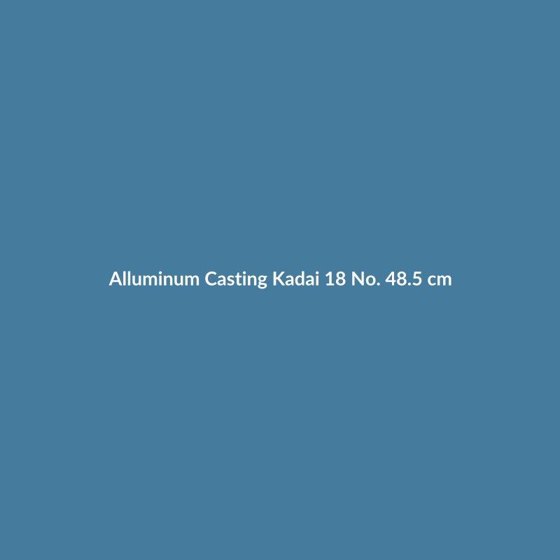 Alluminum Casting Kadai