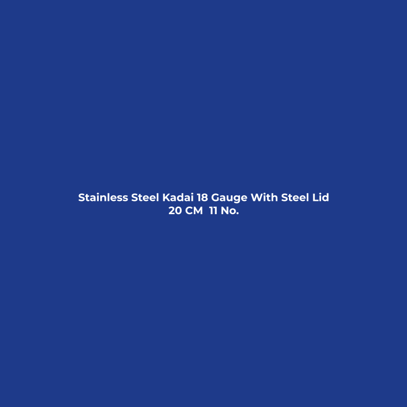 Stainless Steel Kadai 18 Gauge With Steel Lid